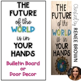 Door Decor: THE FUTURE of the WORLD is in YOUR HANDS- TWO 