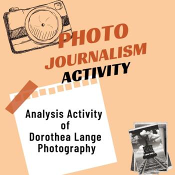 Preview of Dorothea Lange Photo Journalism Activity 