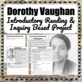 Dorothy Vaughan Informational Reading & Inquiry Based Proj