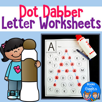 Dot Dabber Alphabet Letter Worksheets by Books and Giggles | TpT