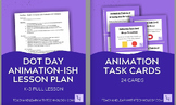 Dot Day Animation-Ish Lesson Plan and Task Card BUNDLE / K-3rd