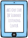 Dot Day / Art QR Scanner Listening Center
