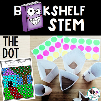 Preview of The Dot By Peter Reynolds Activities - Dot Day STEM and STEAM