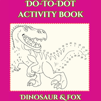 Preview of Dot -To-Dot Activity Book -50 Unique Illustrations of Dinosaurs and Foxes