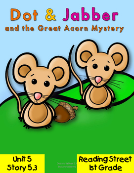Preview of Dot and Jabber and the Great Acorn Mystery Reading Street 1st Grade