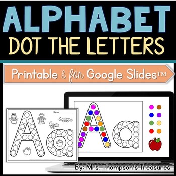Preview of Dot the Alphabet - Letter & Sound Recognition Printable and Google Slides™