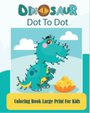Dot to Dot Dinosaur Coloring Book For Kids:Activity Book P
