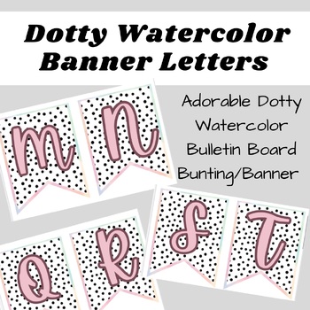 Preview of Dotty Watercolor Bulletin Board Bunting/Banner Letters!