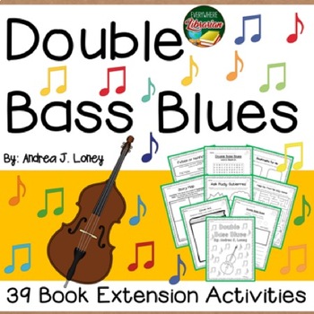 Preview of Double Bass Blues by Loney 39 Book Extension Activities NO PREP