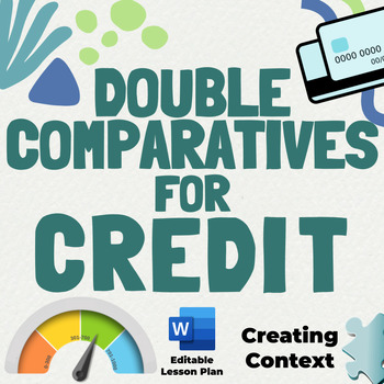 Preview of Double Comparatives for Credit - Lesson Plan