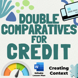 Double Comparatives for Credit - Lesson Plan