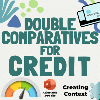 Preview of Double Comparatives for Credit - PowerPoint & Digital Resources