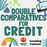 Double Comparatives for Credit - PowerPoint & Digital Resources