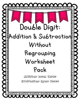 Preview of Double Digit Addition & Subtraction Without Regrouping Worksheet Pack