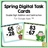 Double Digit Addition and Subtraction Spring Digital Task Cards 
