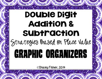 Preview of 2-Digit Addition & Subtraction Place Value Strategies-Graphic Organizers