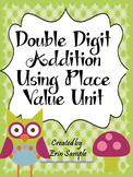 Double Digit Addition using Place Value Unit- Common Core
