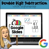 Double Digit Subtraction with Regrouping: GOOGLE SLIDES - 
