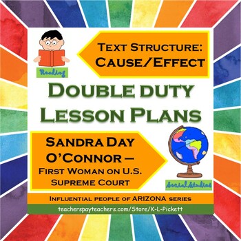 Preview of Double Duty Lesson Plan - Cause and Effect Text Structure & Sandra Day O'Connor