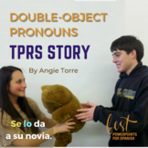 Spanish Double Object Pronoun TPR Story and PowerPoint Dis