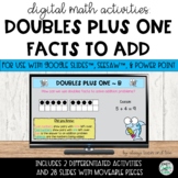 Doubles Plus One Facts for Seesaw™ & Google Slides™