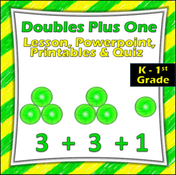 Preview of Doubles Plus One Lesson, Power Point, Printables & Quiz