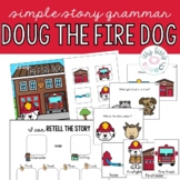 Doug the Fire Dog - Everyday Animals Simple Story Grammar 