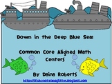 Down in the Deep Blue Sea: 6 Common Core Aligned Math Centers
