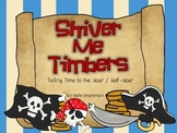 Shiver Me Timbers - Telling Time to the Hour and Half Hour