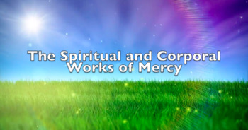 Preview of Downloadable Version of The Spiritual and Corporal Works of Mercy