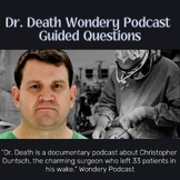 Dr. Death Podcast Questions