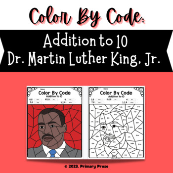 Preview of Dr. Martin Luther King, Jr. Color By Code - Addition to 10