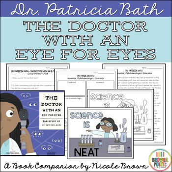 Preview of Dr. Patricia Bath - The Doctor With An Eye For Eyes - A Book Companion