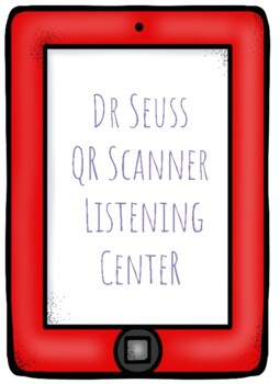 Preview of Dr Seuss QR Scanner Listening Center