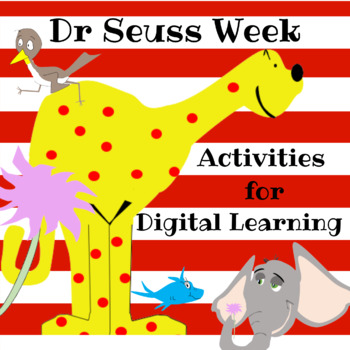 Preview of Dr Seuss Week Activities for Digital Learning! Pre-k, Kindergarten, First Grade!