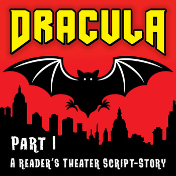 Preview of Dracula: Part I (A Reader's Theater Script-Story)