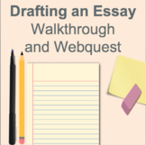 Drafting an Essay Walkthrough/Webquest