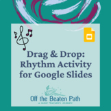 Drag & Drop: Rhythm Activity for Google Slides 
