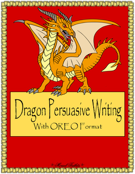 Preview of Dragon Persuasive Writing- With OREO Format