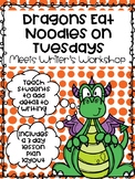 Dragons Eat Noodles on Tuesday for Writer's Workshop