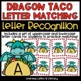 Dragons and Tacos Letter Matching Task Cards Letter Recogn