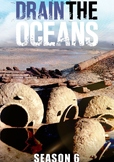 Drain the Oceans Season 6 Bundle - 6 Episode Movie Guides 