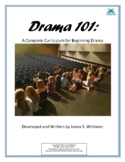 Drama 101: A Complete Curriculum for Beginning Drama