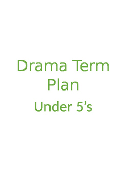 Preview of Drama 12 WEEK TERM PLAN for under 5 year olds