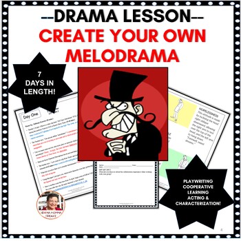 Preview of Drama Class Music Create Your Own Melodrama Grades 7 to 9 Playwriting Acting