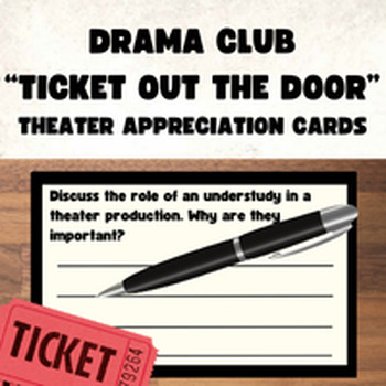 Preview of Drama Club | Ticket Out The Door Cards | Theater Appreciation Edition