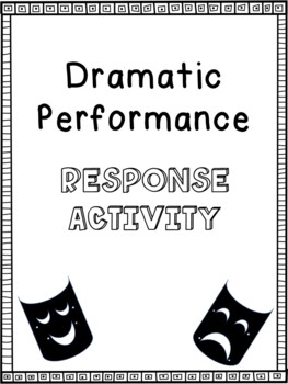 Preview of Drama - Dramatic Performance Response Activity - Digital, Printable, Easel