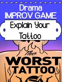 Drama - Improv Game - Explain your tattoo!