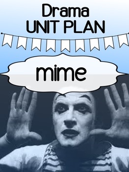Preview of Drama - Mime Unit Plan for high school