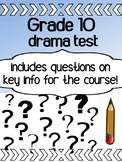 Drama - Test/Quiz - Grade 10 drama